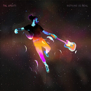 Tal Arditi | Nothing Is Real EP | 2023